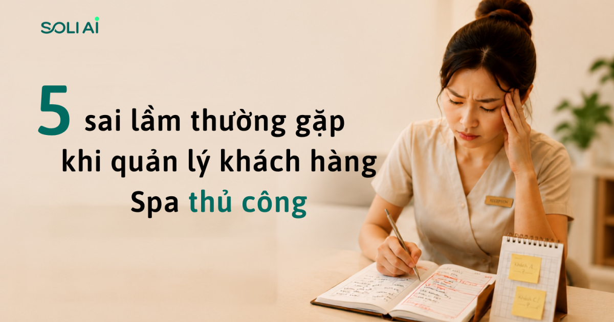5 sai lầm khi quản lý khách hàng Spa bằng Excel/sổ tay